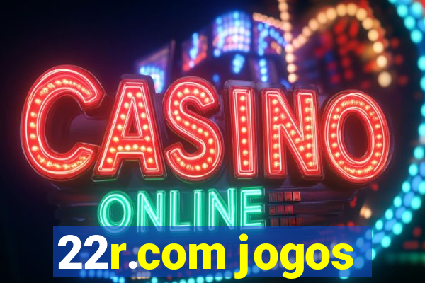 22r.com jogos